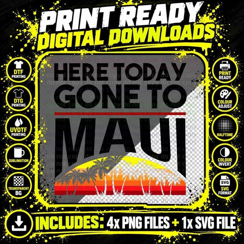 Funny Here Today Gone to Maui Gift for Men Women Cool Png SVG Digital Bundle
