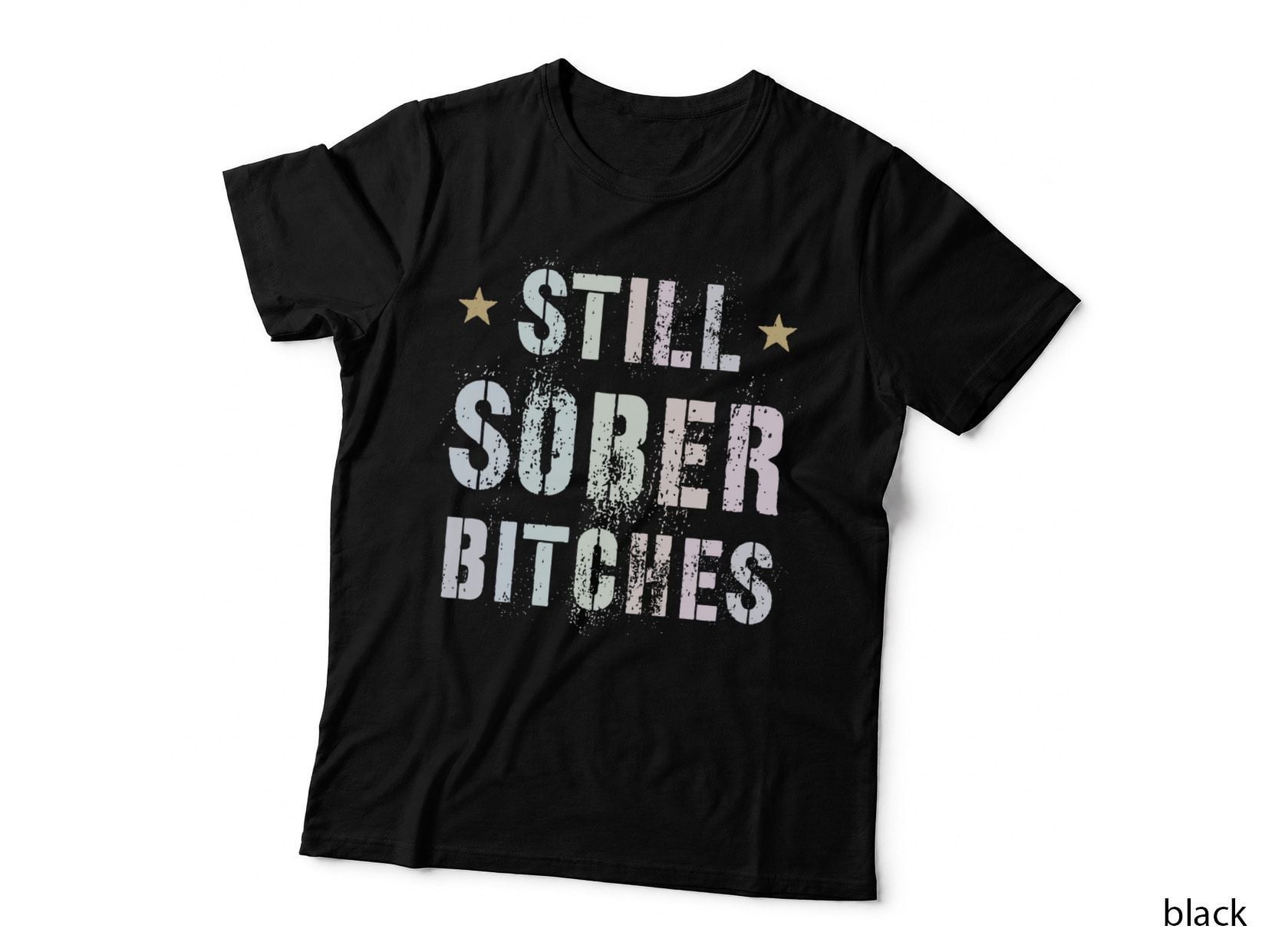 Funny STILL SOBER Bitches Proud AF Clean July 4th AA Family T-Shirt