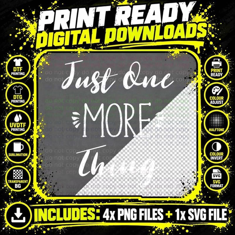 Funny Sarcastic Silly Joke Gift, Just One More Thing Png SVG Digital Bundle