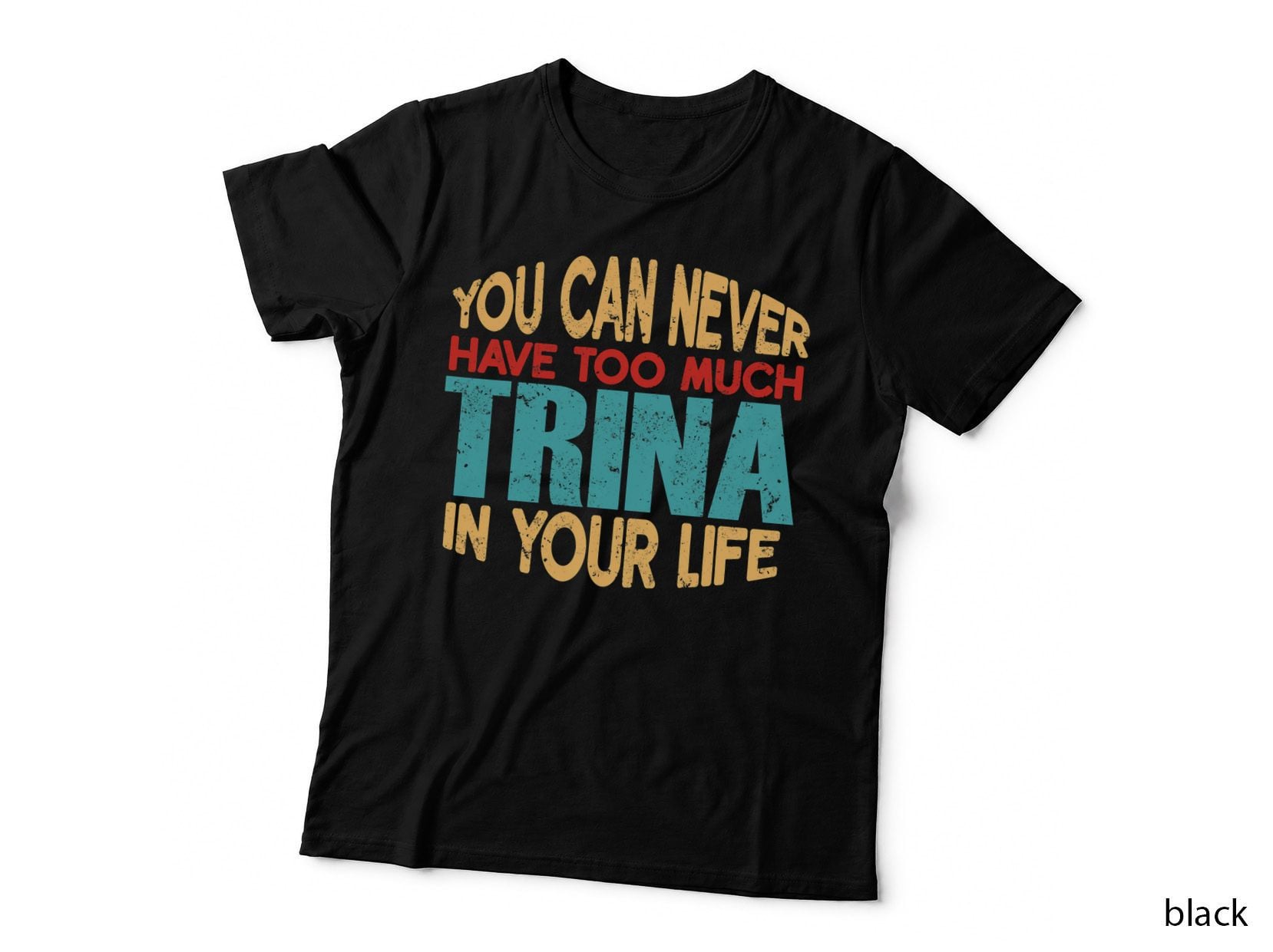 Funny Trina Personalized Tshirt First Name Joke Item T-Shirt