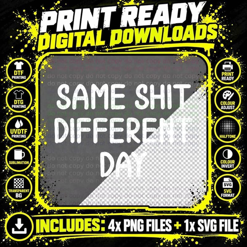 Funny, Same Shit Different Day, Joke Sarcastic Family Png SVG Digital Bundle