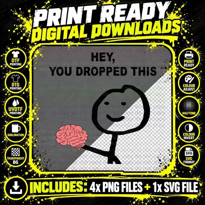 Hey, You Dropped This Brain Joke T-Shirt Png SVG Digital Bundle