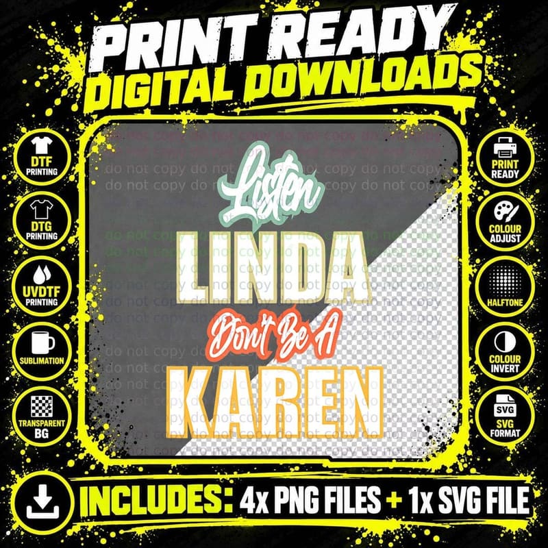 Humorous Joke Listen Linda Don't Be a Karen Funny T-Shirt Png SVG Digital Bundle
