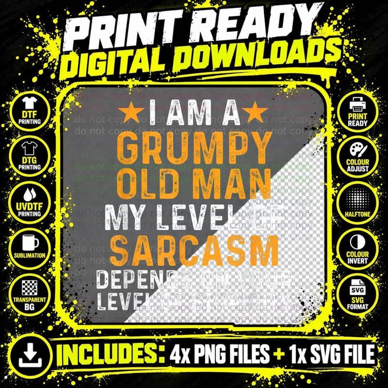 I Am a Grumpy Old Man My Level of Sarcasm Depends on Png SVG Digital Bundle