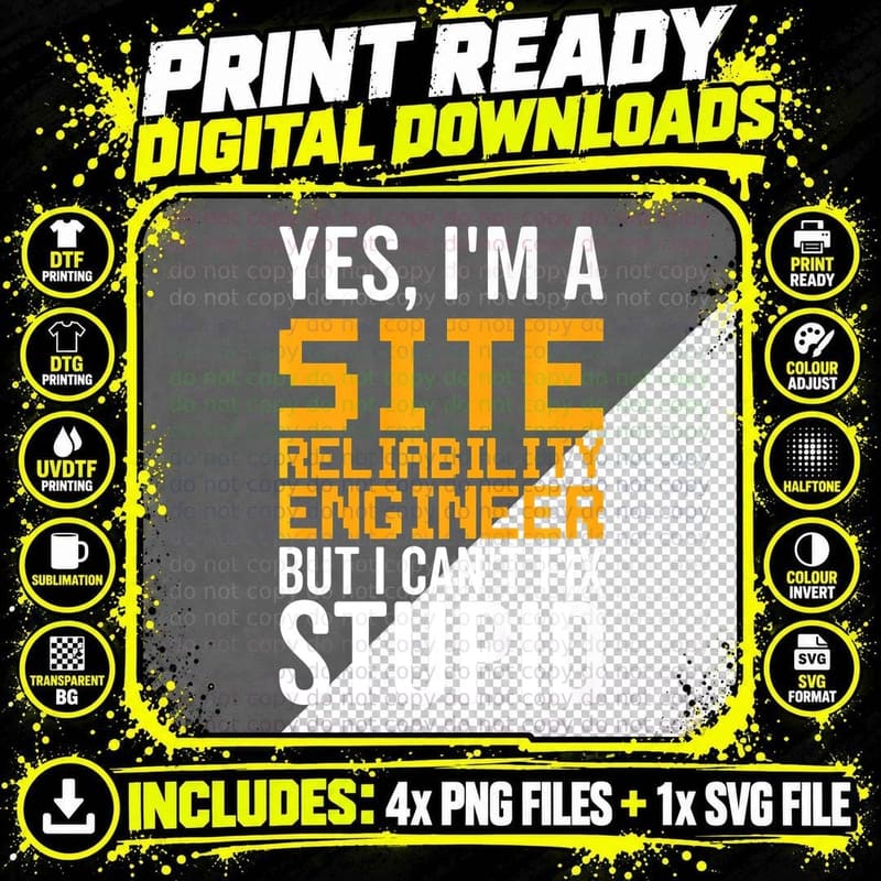 I Can't Fix Stupid - Funny Site Reliability Engineer Png SVG Digital Bundle