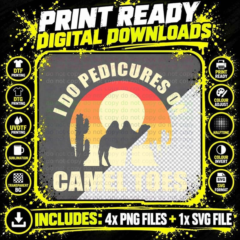 I Do Pedicures on Camel Toes Manicures Funny T-Shirt Png SVG Digital Bundle