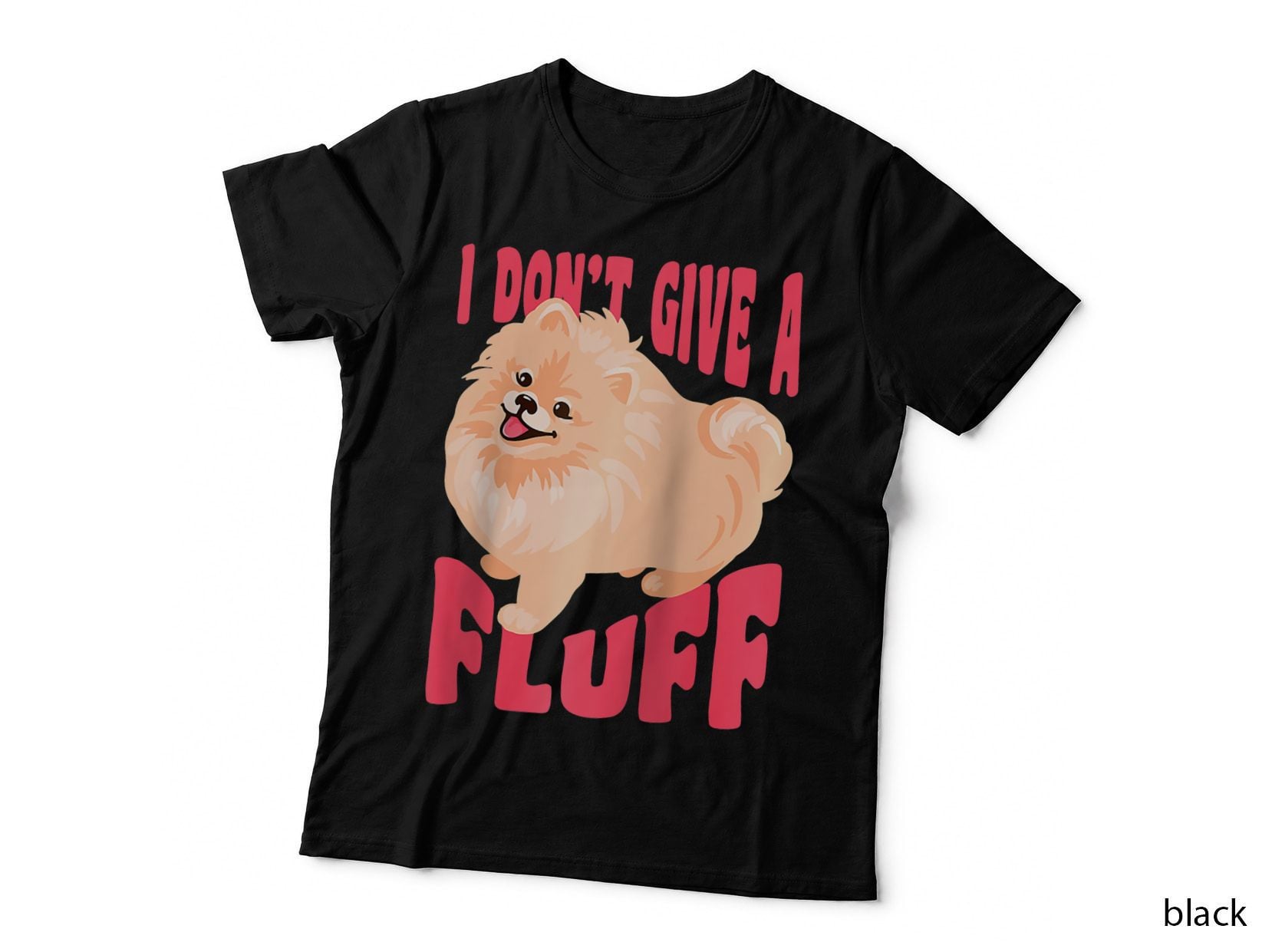 I Don't Give a Fluff - Funny Pomeranian T-Shirt