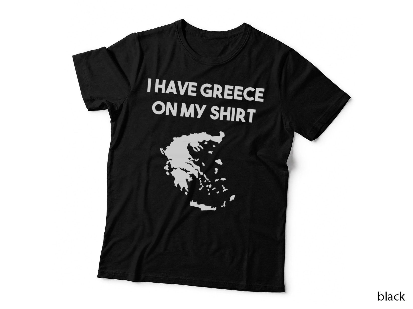 I Have Greece on My Greek Gift Joke Pun Lover Funny T-Shirt