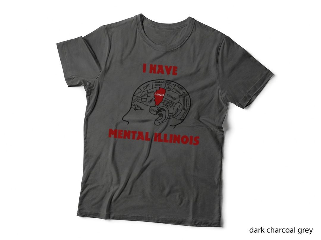 I Have Mental Illinois Funny T-Shirt