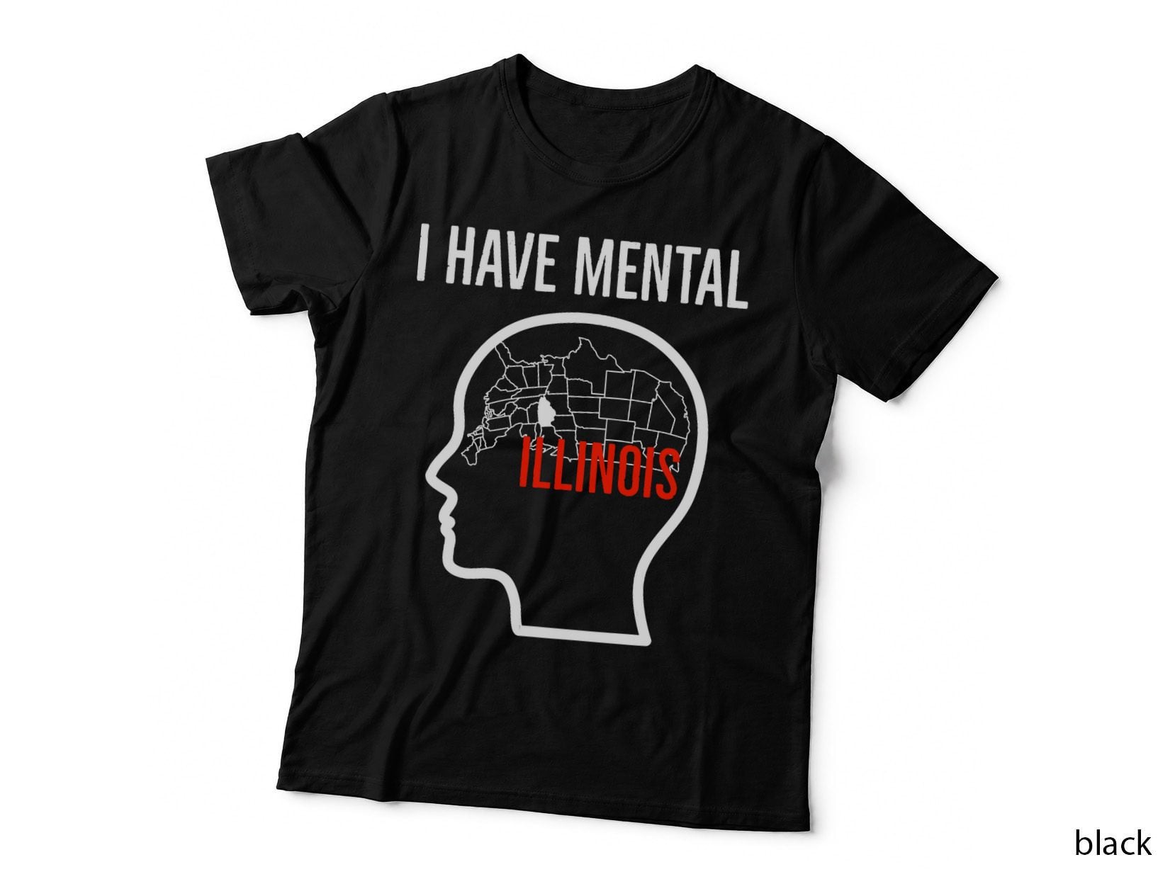 I Have Mental Illinois Funny US State Joke T-Shirt