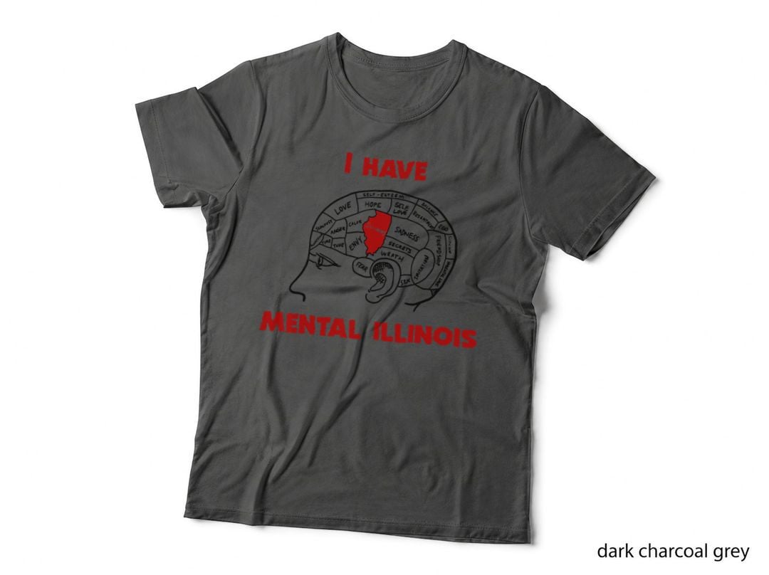 I Have Mental Illinois's Funny Saying Quote for Men Women T-Shirt