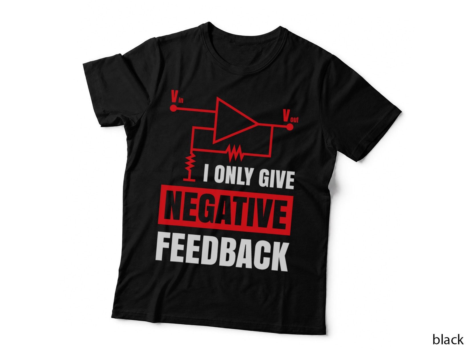 I Only Give Negative Feedback Electrical Funny Engineer T-Shirt