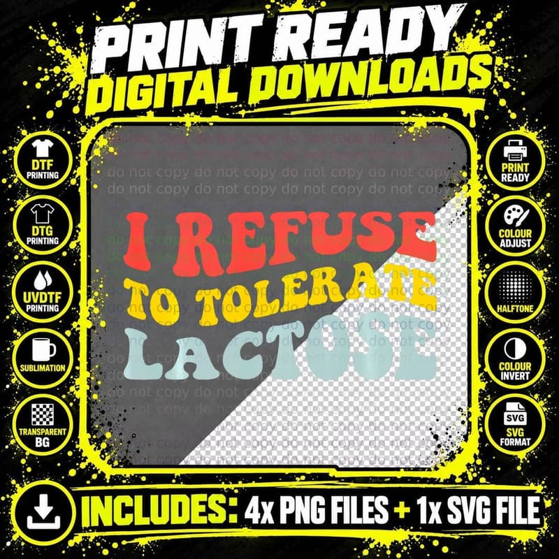 I Refuse to Tolerate Lactose Funny Lactose Intolerance Png SVG Digital Bundle