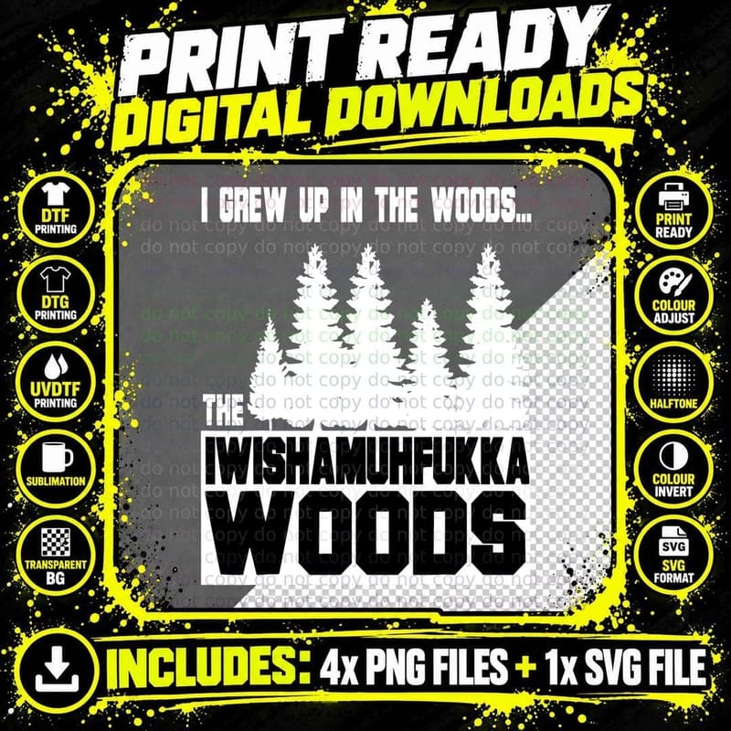 I Wish a Mother Fucker Woods - Kickass Mood Funny Adult Png SVG Digital Bundle