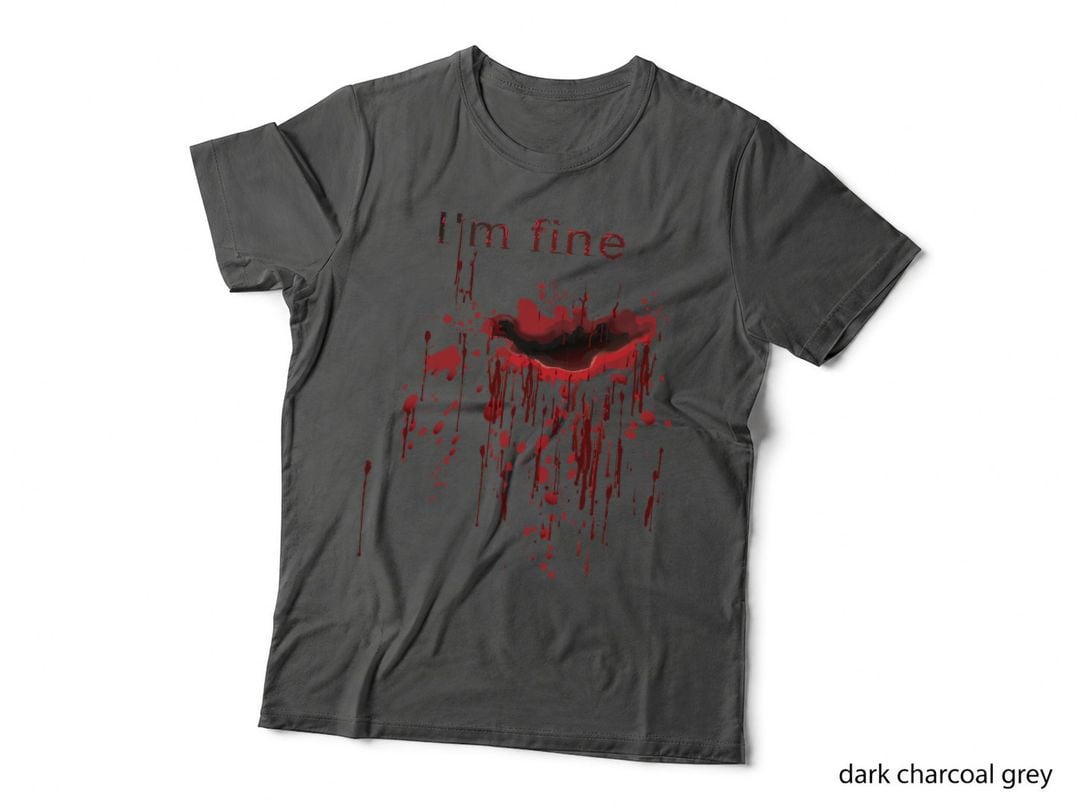 I'm Fine Bloody Stain Fake Blood Splatter Bleeding Joke T-Shirt