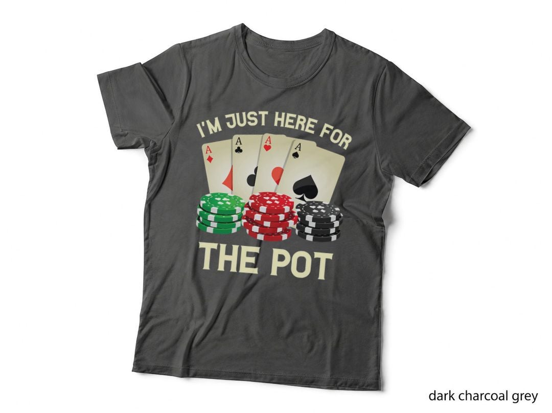 I'm Just Here for the Pot Funny Poker Vegas Vacation Group T-Shirt