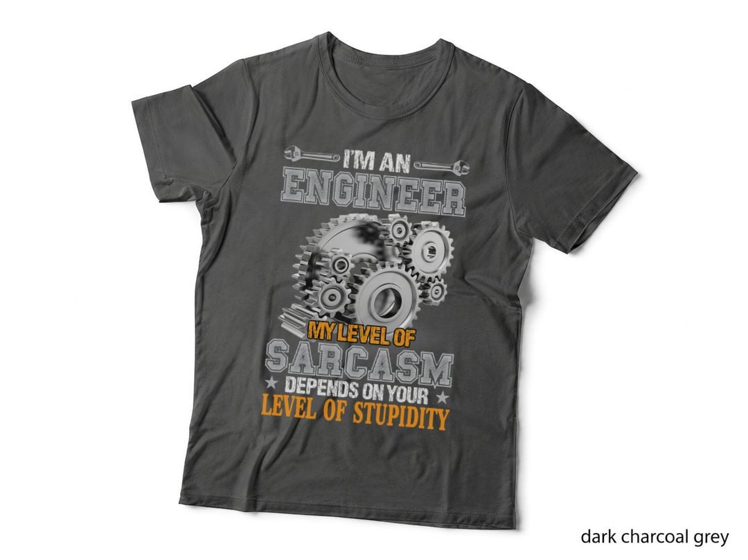 I'm a Engineer My Level of Sarcasm Depends on Your Stupidity T-Shirt