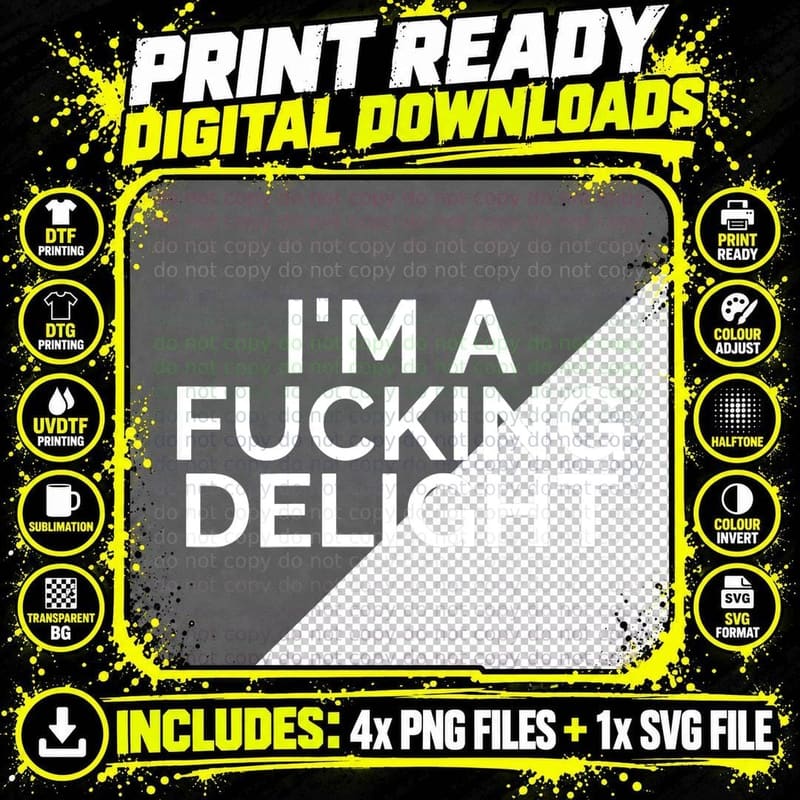 I'm a Fucking Delight Joke Sarcastic Saying T-Shirt Png SVG Digital Bundle