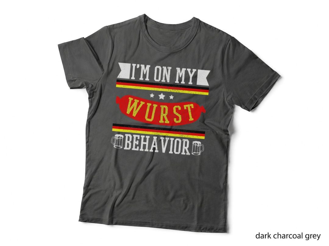 I'm on My Wurst Behavior - Funny German Flag Oktoberfest T-Shirt