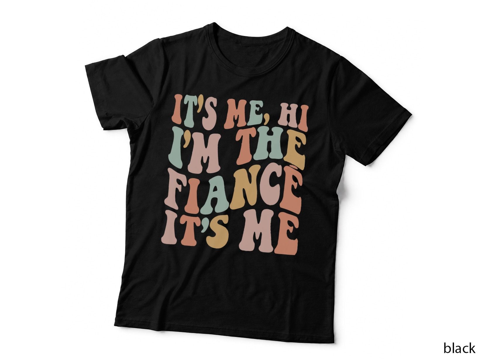 It's Me Hi I'm the Fiance Its Me Funny Fiance Engagement T-Shirt