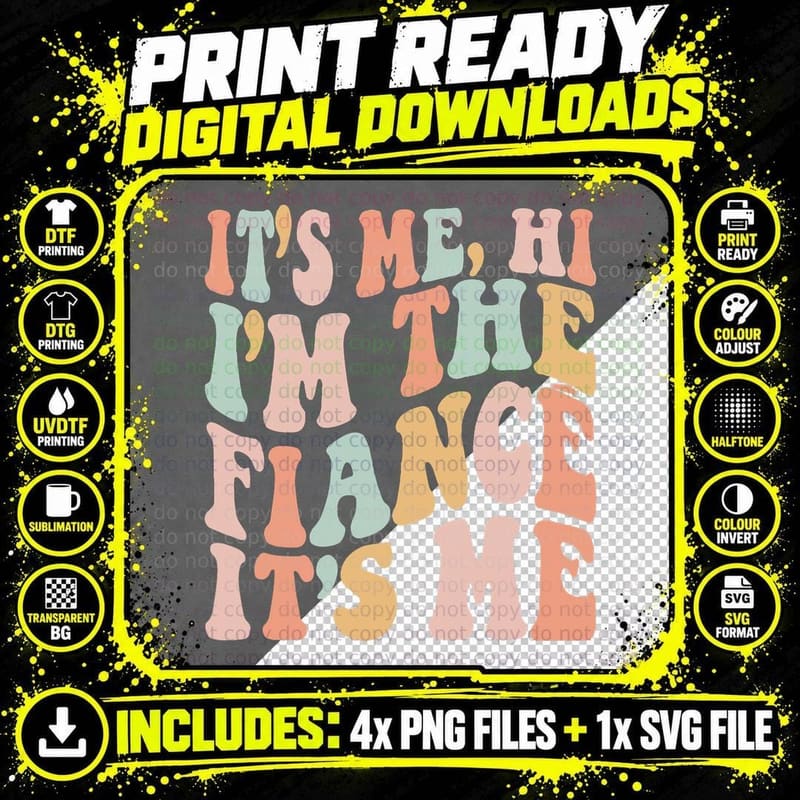 It's Me Hi I'm the Fiance Its Me Funny Fiance Engagement Png SVG Digital Bundle