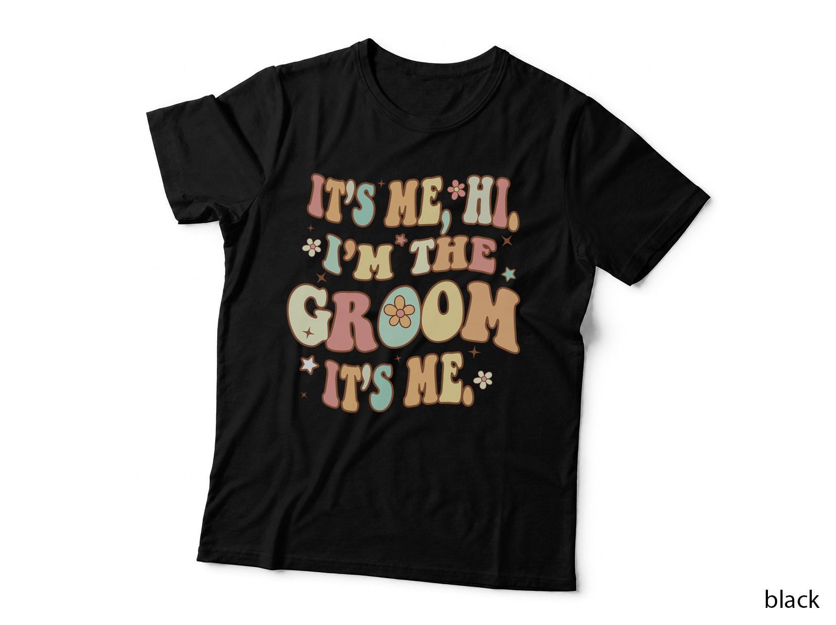Its Me Hi I'm the Groom Its Me Funny Groom to Be Wedding T-Shirt