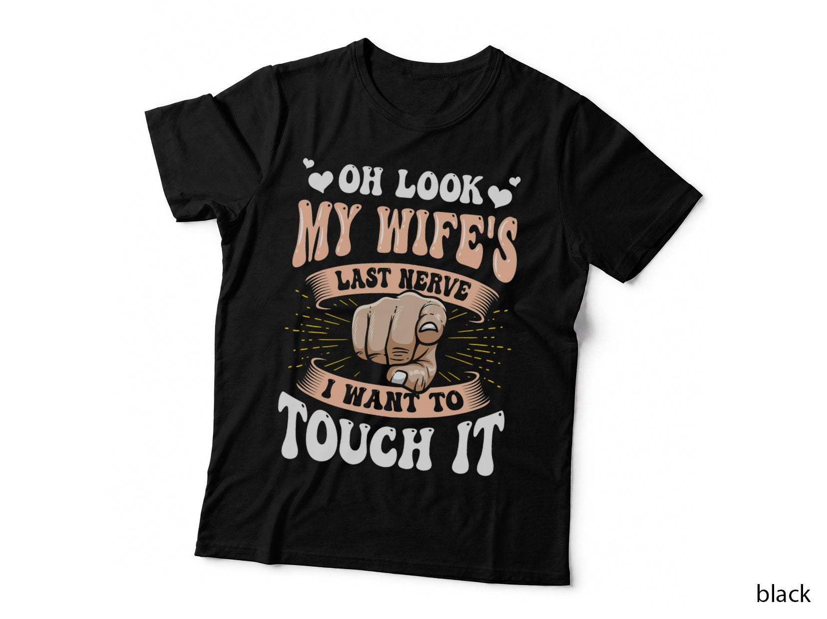 My Wife's Last Nerve I Want to Touch It Funny Husband Joke T-Shirt
