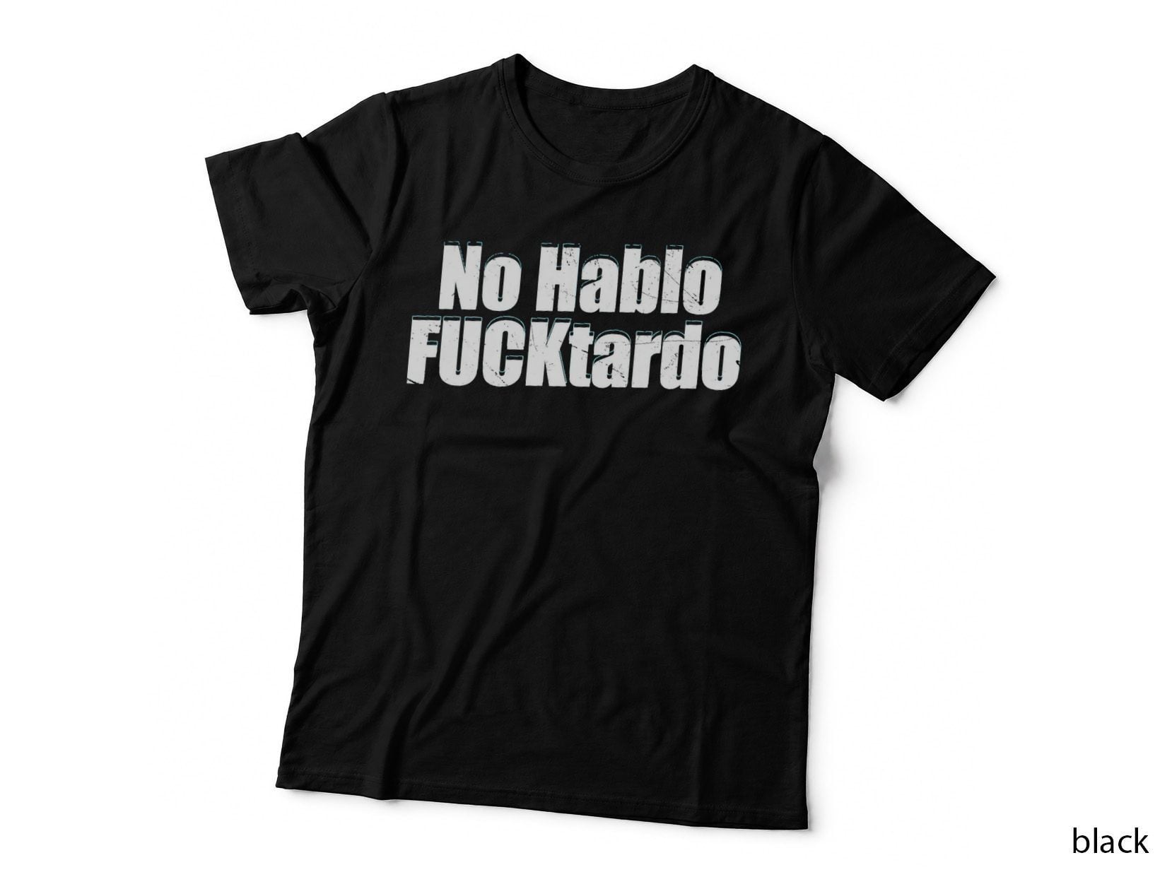 No Hablo Fucktardo Offensive T-Shirt