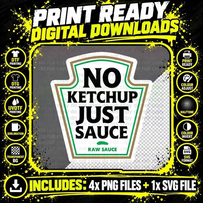 No Ketchup Just Sauce T-Shirt Png SVG Digital Bundle