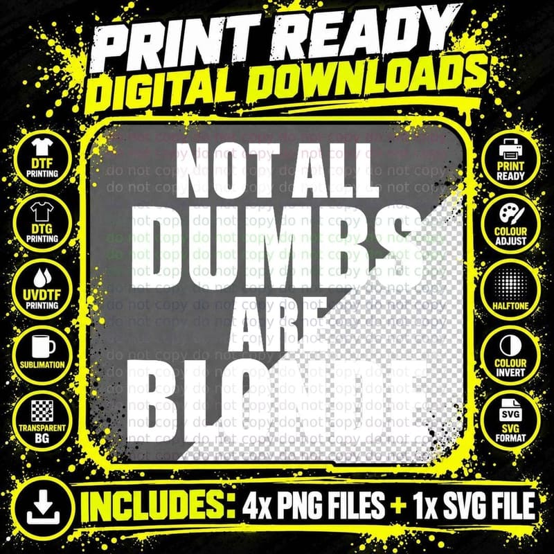 Not All Dumbs Are Blonde Funny Joke Sarcastic Gag Png SVG Digital Bundle