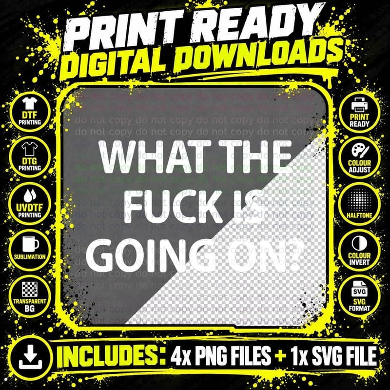 Sarcastic, What the Fuck Is Going on, Joke Png SVG Digital Bundle