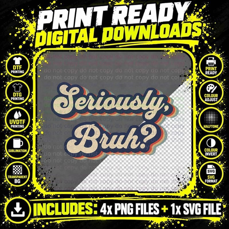 Seriously, Bruh Funny Saying Slang Meme Retro Design Png SVG Digital Bundle