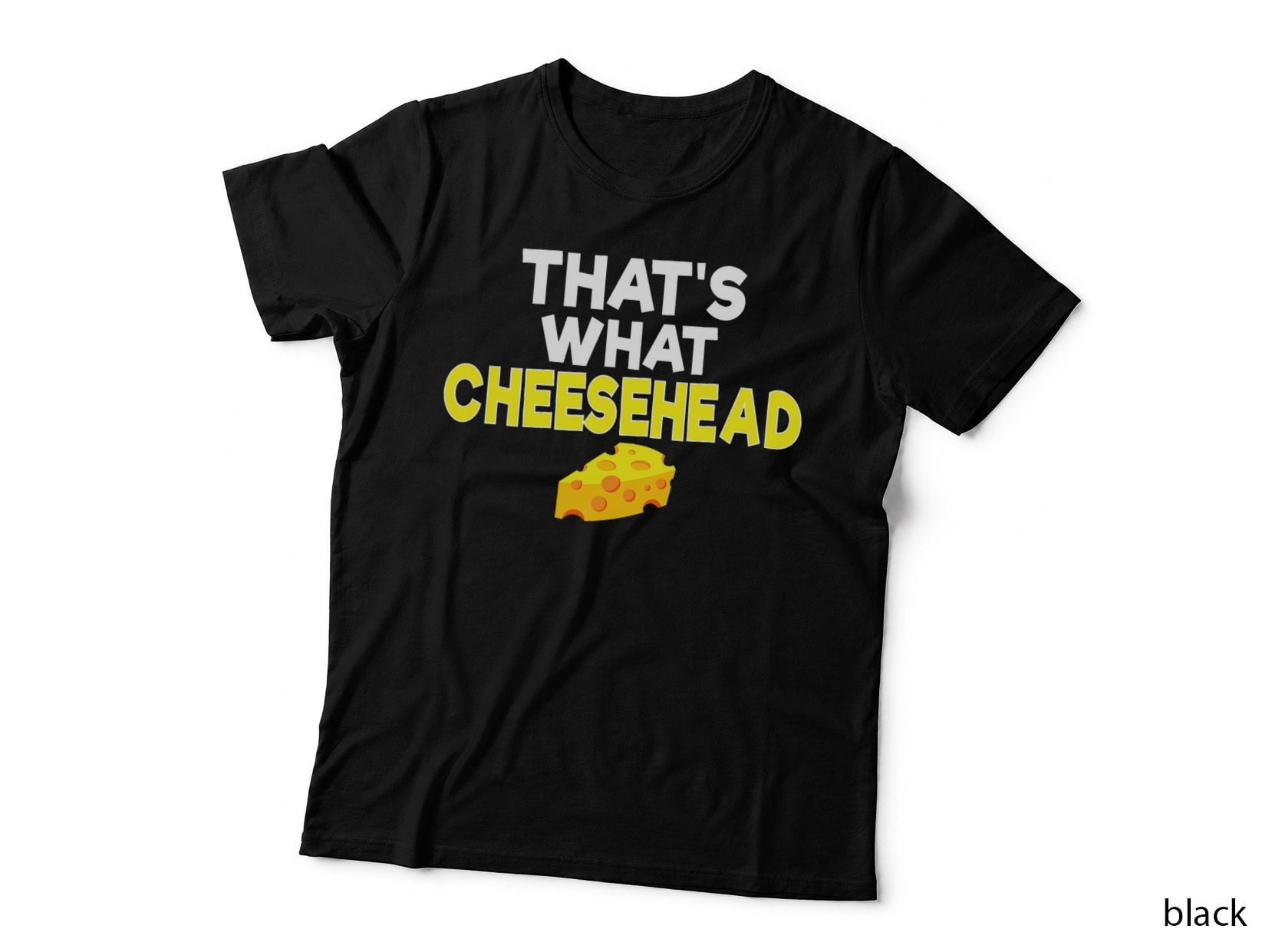 That's What Cheesehead Funny Wisconsin Cheese T-Shirt