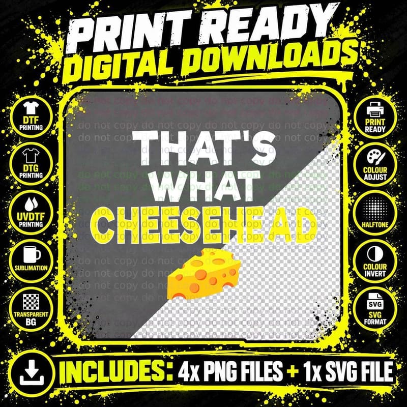 That's What Cheesehead Funny Wisconsin Cheese T-Shirt Png SVG Digital Bundle