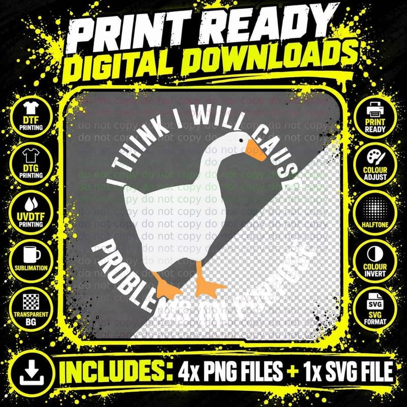 Untitled Goose Game I Think I Will Cause Problems on Png SVG Digital Bundle