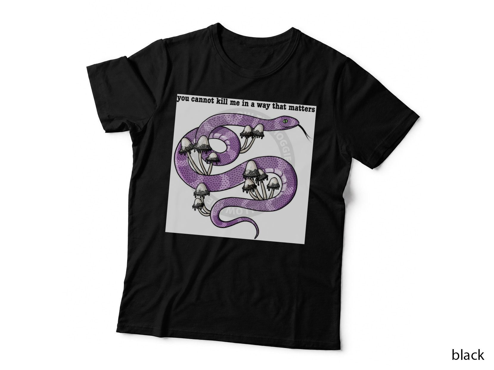 You Cannot Kill Me in a Way That Matters T-Shirt