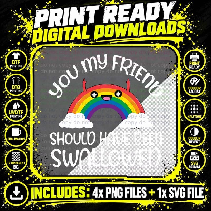 You My Friend Should Have Been Swallowed Funny Joke Png SVG Digital Bundle