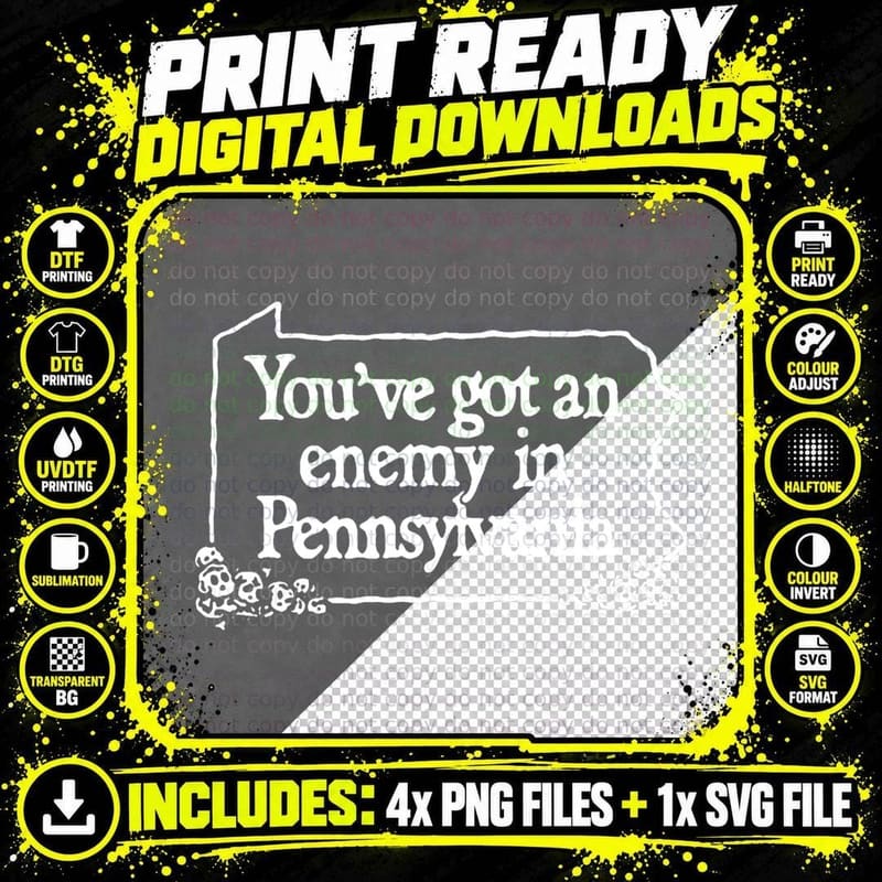 You've Got an Enemy in Pennsylvania's Funny Quote T-Shirt Png SVG Digital Bundle