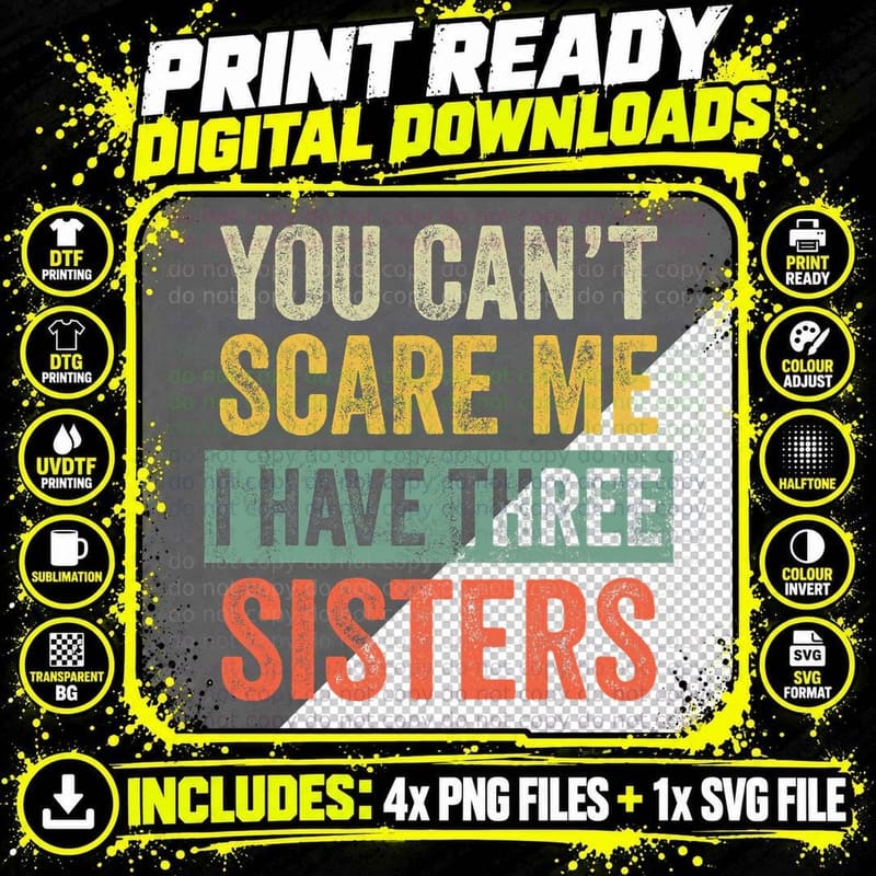 You Can't Scare Me I Have Three Sisters Funny Brother Png SVG Digital Bundle