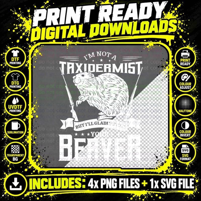 I'm Not a Taxidermist Hunting Beaver Riffle Hunter Short Png SVG Digital Bundle