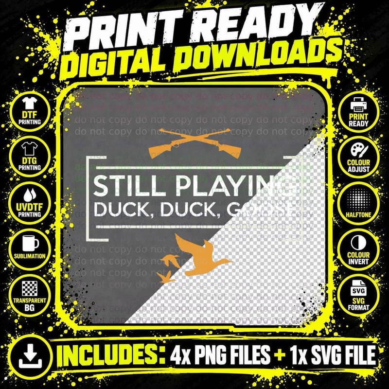 Still Playing Duck Goose Hunting Shirt Png SVG Digital Bundle