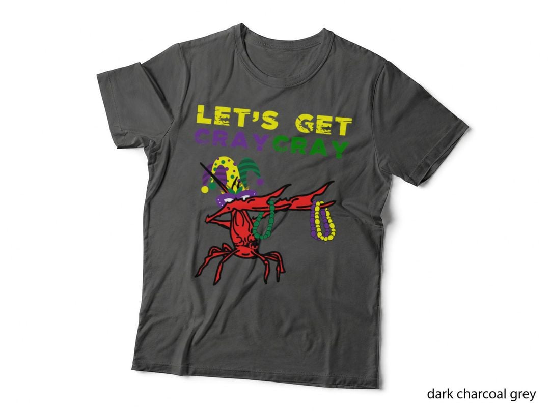 Lets Get Cray Cray Dabbing Crawfish Mardi Gras Fat Tuesday T-Shirt