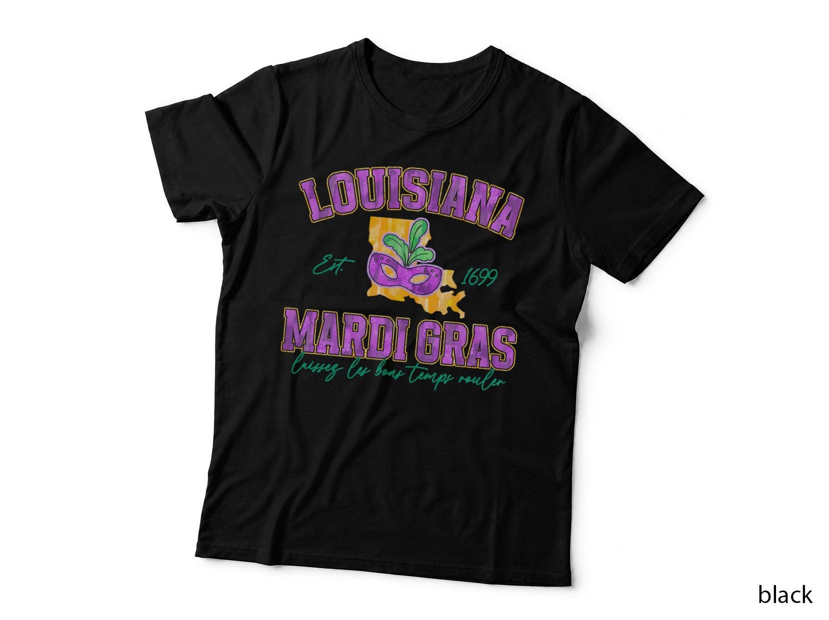Louisiana Est. 1699 Mardi Gras Laissez Les Bons Temps Rouler Mardi Gras T-Shirt