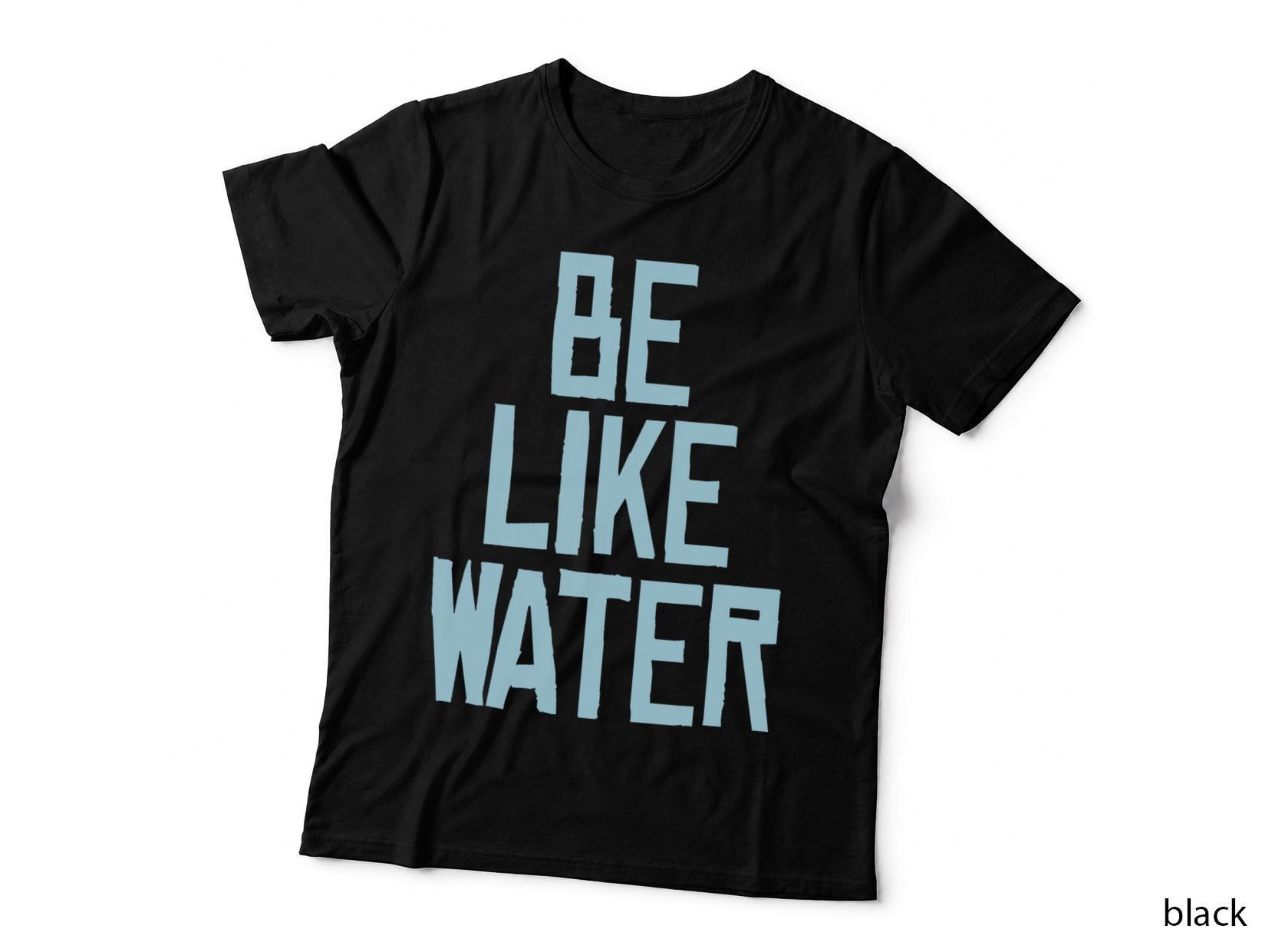 Be Like Water - Karate Taekwondo Mixed Martial Arts Kung Fu T-Shirt