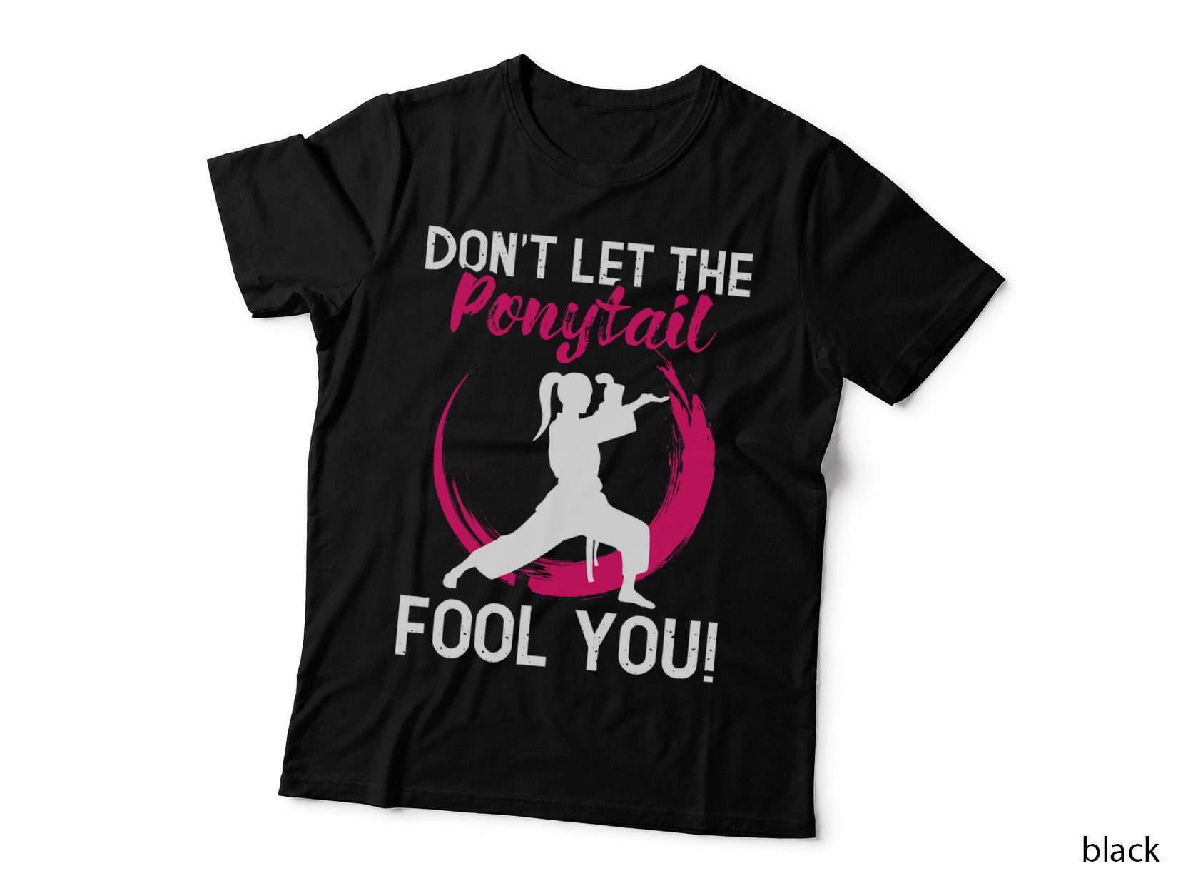Don't Let the Ponytail Fool You - Karate Martial Arts Coach T-Shirt