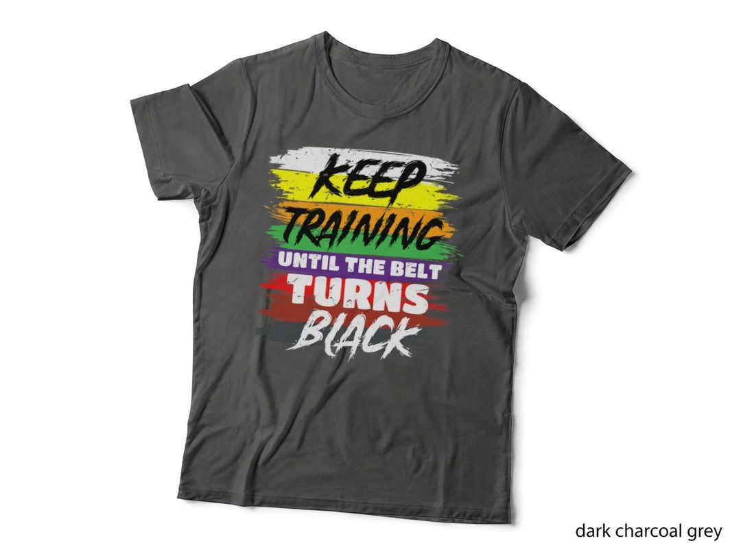 Keep Training Until the Belt Turn Black Karate Martial Arts T-Shirt