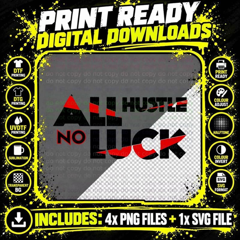 All Hustle No Luck Motivational Inspirational Hustler Png SVG Digital Bundle