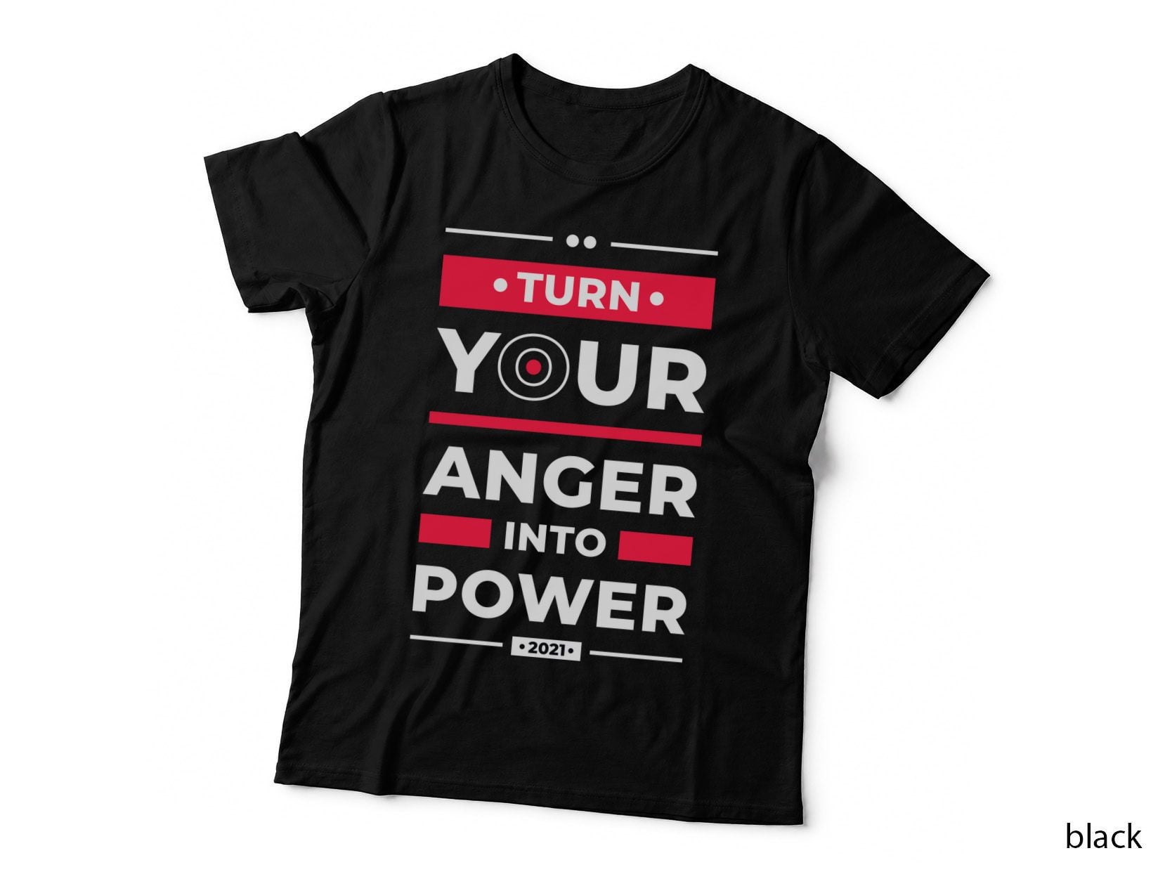 Anger Power Turn Your into Bold Text Motivational Red 2021 T-Shirt