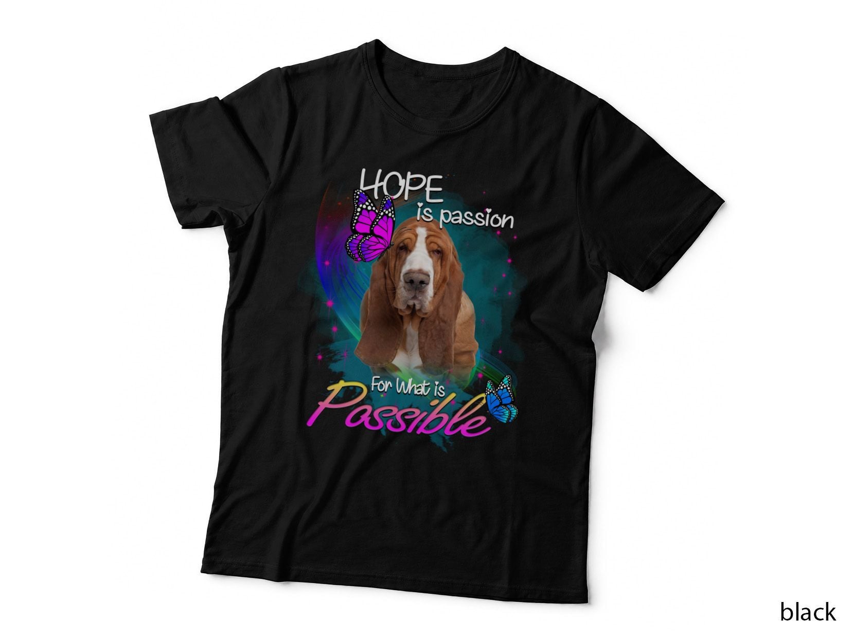 Basset Hound Hope Passion T-Shirt, Inspirational Quote, Pet Lover Apparel