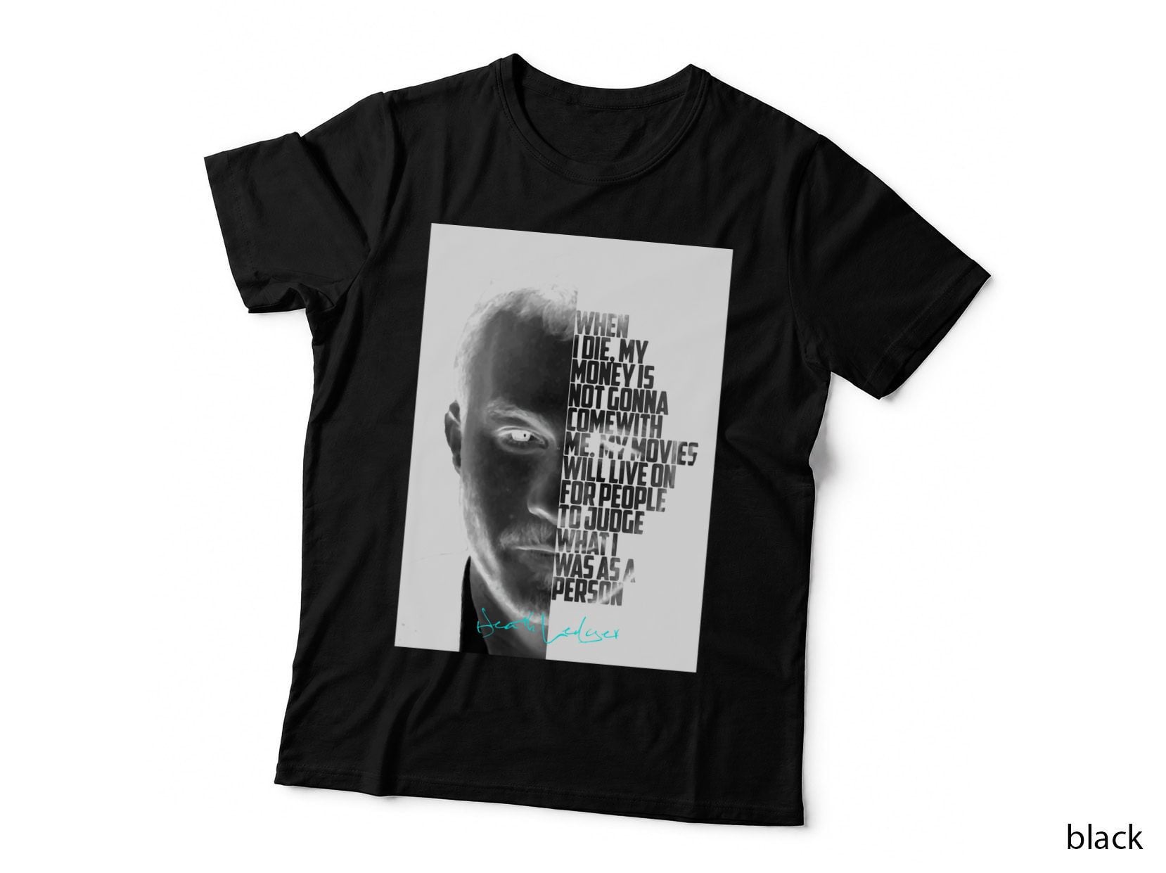 Black and White Heath Ledger Inspirational Quotes, 1 T-Shirt